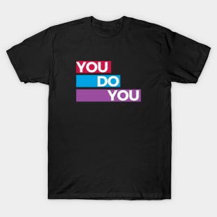 You Do You T-Shirt